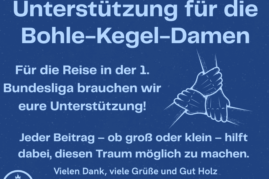 Spendenaufruf Bohle-Kegeln Ein Spendenaufruf der Bohle-Kegeln-Abteilung, um die Teilnahme in der 1-Bundesliga zu finanzieren.